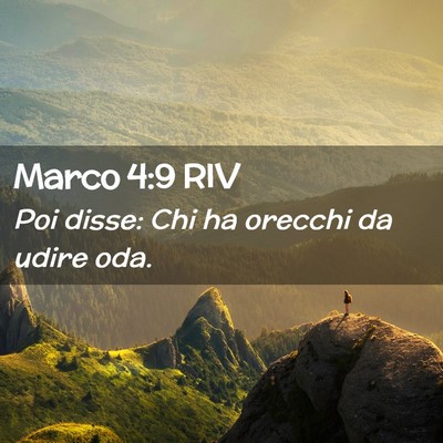 Picture 02 - Marco 4:9 RIV - Poi disse: Chi ha orecchi da udire - Bible Verse Picture