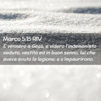 Picture 02 - Marco 5:15 RIV - E vennero a Gesù, e videro l’indemoniato - Bible Verse Picture