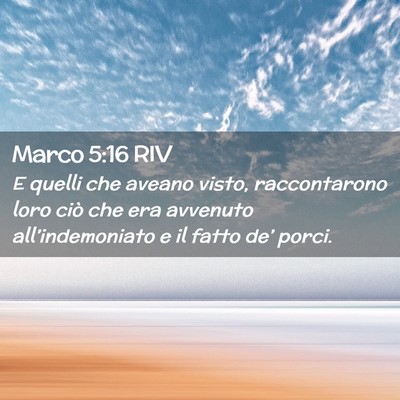 Picture 02 - Marco 5:16 RIV - E quelli che aveano visto, raccontarono loro ciò - Bible Verse Picture