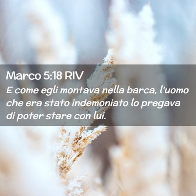 Picture 02 - Marco 5:18 RIV - E come egli montava nella barca, l’uomo che era - Bible Verse Picture