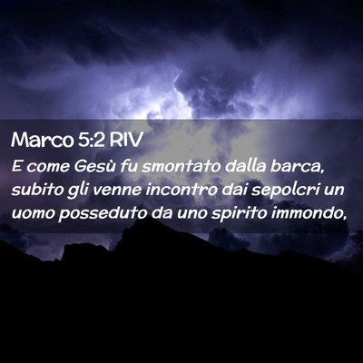 Picture 02 - Marco 5:2 RIV - E come Gesù fu smontato dalla barca, subito gli - Bible Verse Picture