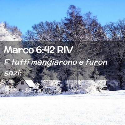 Picture 02 - Marco 6:42 RIV - E tutti mangiarono e furon - Bible Verse Picture