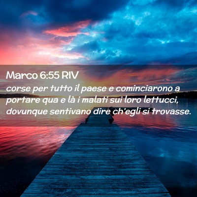 Picture 02 - Marco 6:55 RIV - corse per tutto il paese e cominciarono a portare - Bible Verse Picture