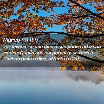 Picture 02 - Marco 7:11 RIV - voi, invece, se uno dice a suo padre od a sua - Bible Verse Picture