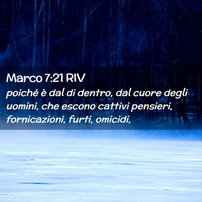 Picture 02 - Marco 7:21 RIV - poiché è dal di dentro, dal cuore degli uomini, - Bible Verse Picture