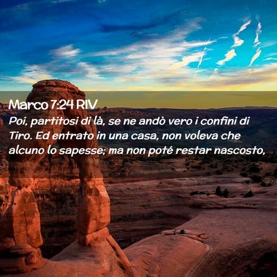 Picture 02 - Marco 7:24 RIV - Poi, partitosi di là, se ne andò vero i confini - Bible Verse Picture