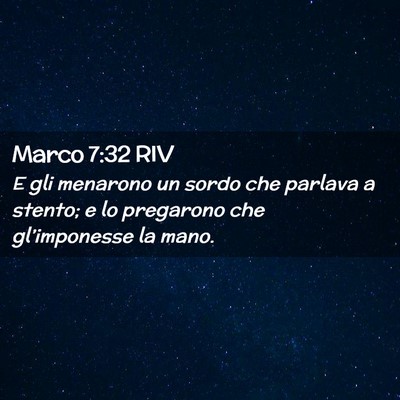 Picture 02 - Marco 7:32 RIV - E gli menarono un sordo che parlava a stento; e - Bible Verse Picture