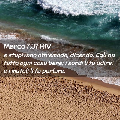Picture 02 - Marco 7:37 RIV - e stupivano oltremodo, dicendo: Egli ha fatto - Bible Verse Picture
