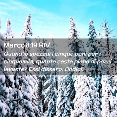 Picture 02 - Marco 8:19 RIV - Quand’io spezzai i cinque pani per i - Bible Verse Picture