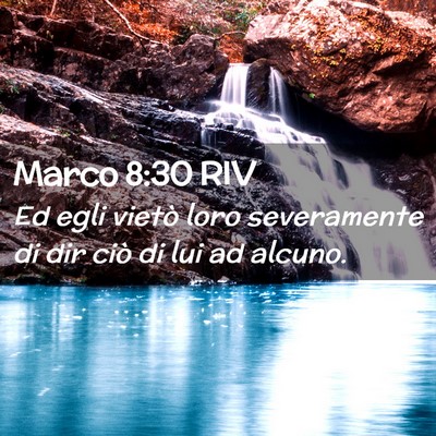 Picture 02 - Marco 8:30 RIV - Ed egli vietò loro severamente di dir ciò di - Bible Verse Picture