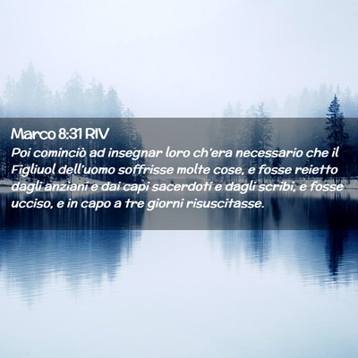Picture 02 - Marco 8:31 RIV - Poi cominciò ad insegnar loro ch’era - Bible Verse Picture