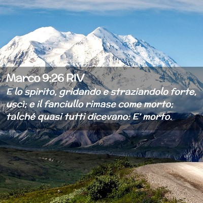Picture 02 - Marco 9:26 RIV - E lo spirito, gridando e straziandolo forte, - Bible Verse Picture