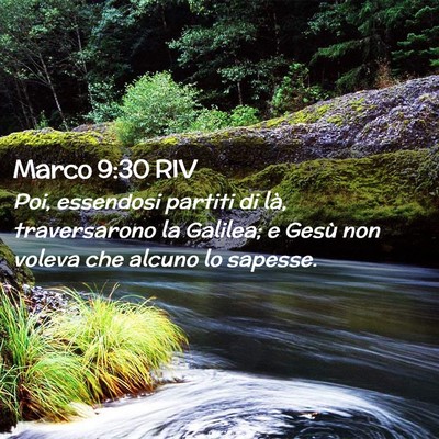 Picture 02 - Marco 9:30 RIV - Poi, essendosi partiti di là, traversarono la - Bible Verse Picture