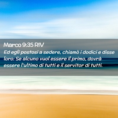 Picture 02 - Marco 9:35 RIV - Ed egli postosi a sedere, chiamò i dodici e - Bible Verse Picture