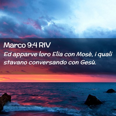 Picture 02 - Marco 9:4 RIV - Ed apparve loro Elia con Mosè, i quali stavano - Bible Verse Picture