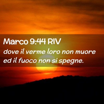 Picture 02 - Marco 9:44 RIV - dove il verme loro non muore ed il fuoco non si - Bible Verse Picture