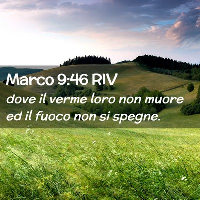 Picture 02 - Marco 9:46 RIV - dove il verme loro non muore ed il fuoco non si - Bible Verse Picture