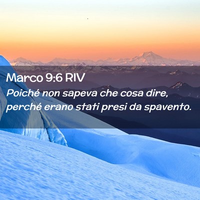 Picture 02 - Marco 9:6 RIV - Poiché non sapeva che cosa dire, perché erano - Bible Verse Picture