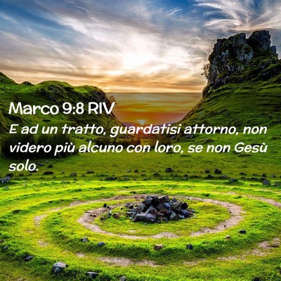 Picture 02 - Marco 9:8 RIV - E ad un tratto, guardatisi attorno, non videro - Bible Verse Picture