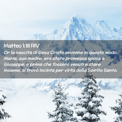 Picture 02 - Matteo 1:18 RIV - Or la nascita di Gesù Cristo avvenne in questo - Bible Verse Picture
