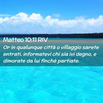Picture 02 - Matteo 10:11 RIV - Or in qualunque città o villaggio sarete - Bible Verse Picture