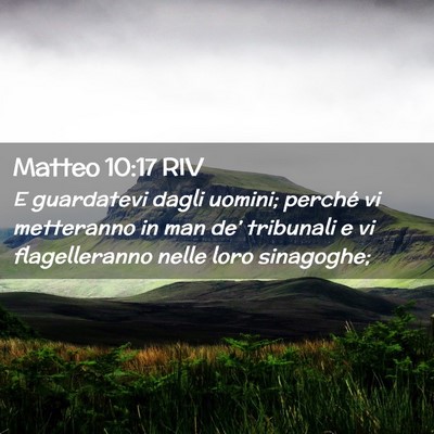 Picture 02 - Matteo 10:17 RIV - E guardatevi dagli uomini; perché vi metteranno - Bible Verse Picture