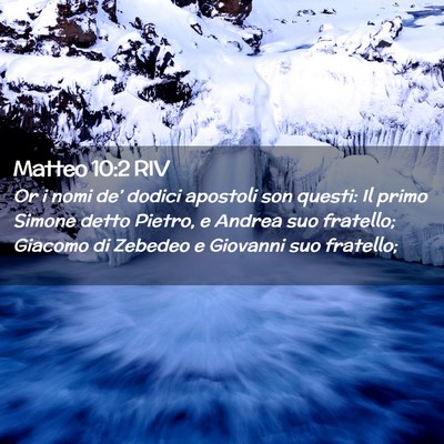 Picture 02 - Matteo 10:2 RIV - Or i nomi de’ dodici apostoli son questi: Il - Bible Verse Picture