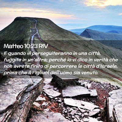 Picture 02 - Matteo 10:23 RIV - E quando vi perseguiteranno in una città, - Bible Verse Picture