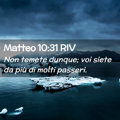 Picture 02 - Matteo 10:31 RIV - Non temete dunque; voi siete da più di molti - Bible Verse Picture