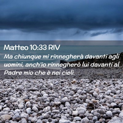 Picture 02 - Matteo 10:33 RIV - Ma chiunque mi rinnegherà davanti agli uomini, - Bible Verse Picture