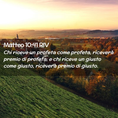 Picture 02 - Matteo 10:41 RIV - Chi riceve un profeta come profeta, riceverà - Bible Verse Picture