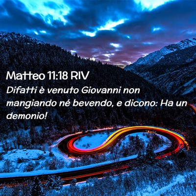 Picture 02 - Matteo 11:18 RIV - Difatti è venuto Giovanni non mangiando né - Bible Verse Picture
