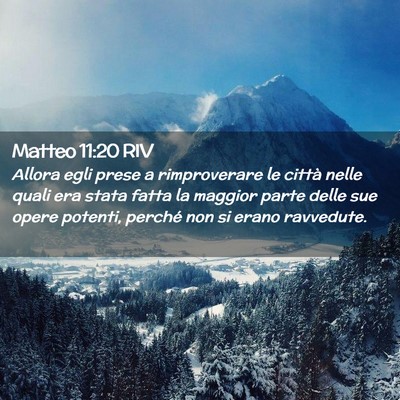 Picture 02 - Matteo 11:20 RIV - Allora egli prese a rimproverare le città nelle - Bible Verse Picture