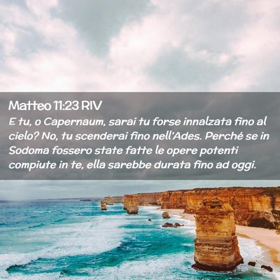 Picture 02 - Matteo 11:23 RIV - E tu, o Capernaum, sarai tu forse innalzata fino - Bible Verse Picture