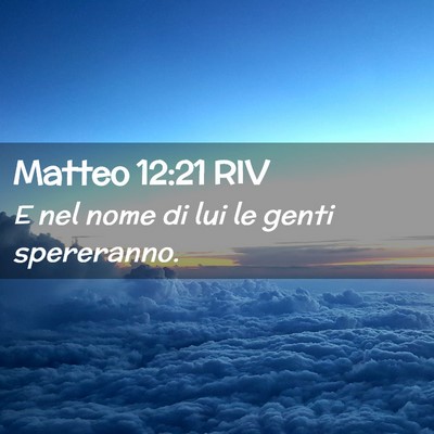 Picture 02 - Matteo 12:21 RIV - E nel nome di lui le genti - Bible Verse Picture