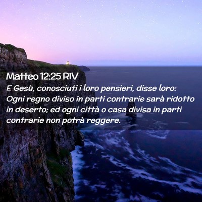 Picture 02 - Matteo 12:25 RIV - E Gesù, conosciuti i loro pensieri, disse loro: - Bible Verse Picture