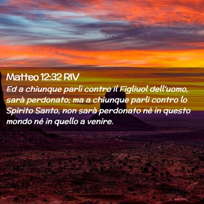 Picture 02 - Matteo 12:32 RIV - Ed a chiunque parli contro il Figliuol - Bible Verse Picture