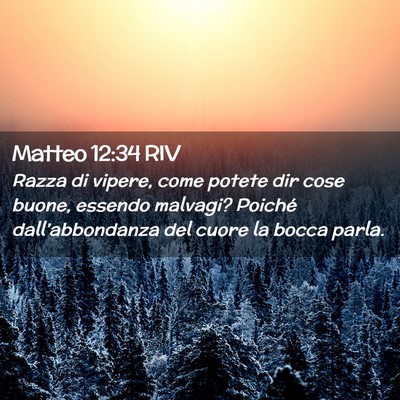Picture 02 - Matteo 12:34 RIV - Razza di vipere, come potete dir cose buone, - Bible Verse Picture