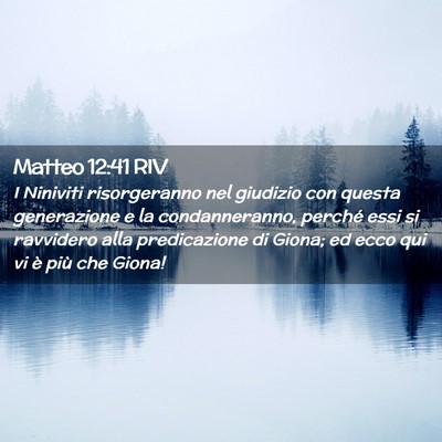 Picture 02 - Matteo 12:41 RIV - I Niniviti risorgeranno nel giudizio con questa - Bible Verse Picture