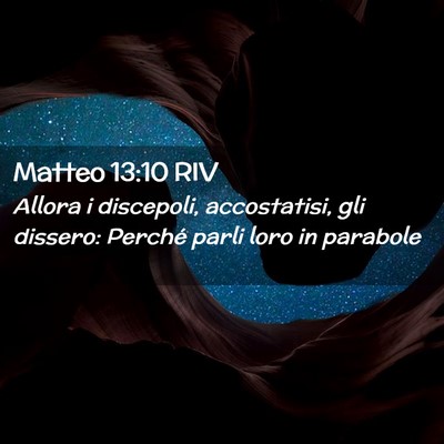 Picture 02 - Matteo 13:10 RIV - Allora i discepoli, accostatisi, gli dissero: - Bible Verse Picture