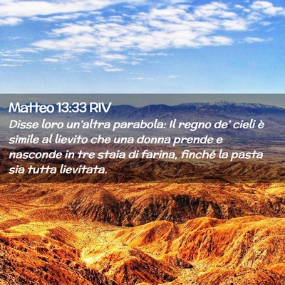 Picture 02 - Matteo 13:33 RIV - Disse loro un’altra parabola: Il regno de’ - Bible Verse Picture