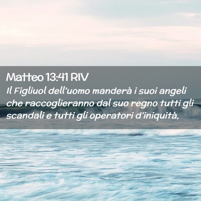Picture 02 - Matteo 13:41 RIV - Il Figliuol dell’uomo manderà i suoi angeli - Bible Verse Picture
