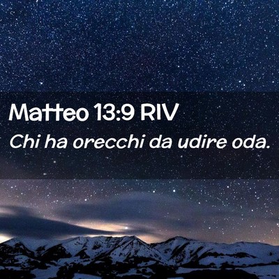 Picture 02 - Matteo 13:9 RIV - Chi ha orecchi da udire - Bible Verse Picture