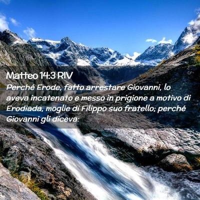 Picture 02 - Matteo 14:3 RIV - Perché Erode, fatto arrestare Giovanni, lo aveva - Bible Verse Picture