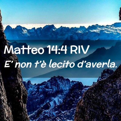 Picture 02 - Matteo 14:4 RIV - E’ non t’è lecito - Bible Verse Picture