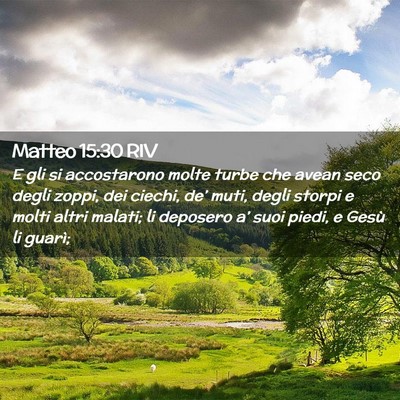 Picture 02 - Matteo 15:30 RIV - E gli si accostarono molte turbe che avean seco - Bible Verse Picture