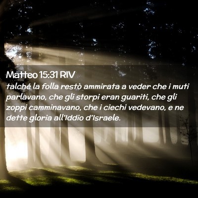 Picture 02 - Matteo 15:31 RIV - talché la folla restò ammirata a veder che i - Bible Verse Picture