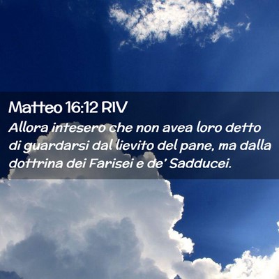 Picture 02 - Matteo 16:12 RIV - Allora intesero che non avea loro detto di - Bible Verse Picture