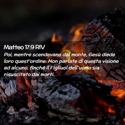 Picture 02 - Matteo 17:9 RIV - Poi, mentre scendevano dal monte, Gesù diede - Bible Verse Picture