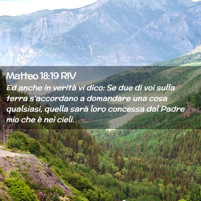 Picture 02 - Matteo 18:19 RIV - Ed anche in verità vi dico: Se due di voi sulla - Bible Verse Picture